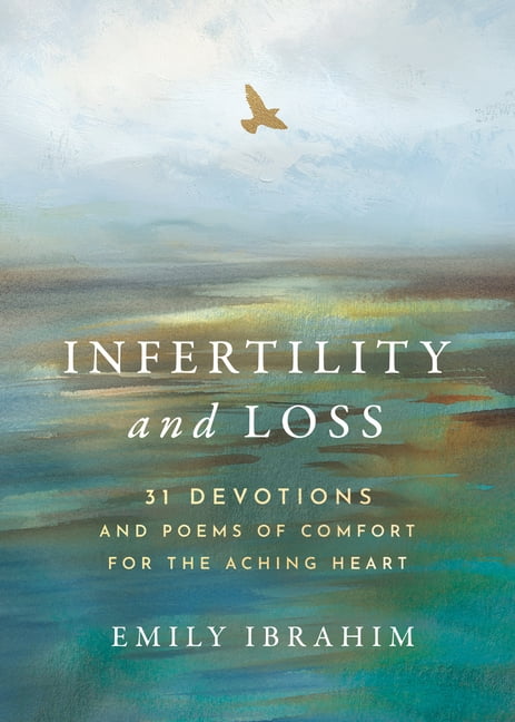 Infertility and Loss: 31 Devotions and Poems of Comfort for the Aching Heart, (Paperback)