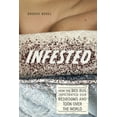 thumbnail image 1 of Infested : How the Bed Bug Infiltrated Our Bedrooms and Took Over the World (Hardcover), 1 of 1
