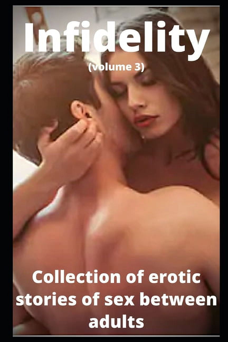 Infidelity (volume 3) Collection of erotic stories of sex between adults (Paperback) pic