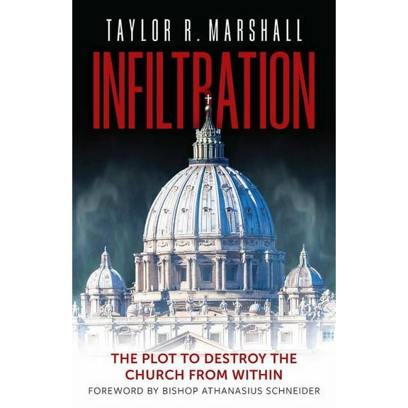 Infiltration: The Plot to Destroy the Church from Within, (Hardcover)