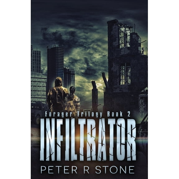 Infiltrator: Forager Book Two (Paperback) by Peter R Stone