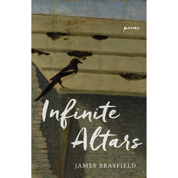 Pre-Owned Infinite Altars: Poems (Paperback 9780807164242) by James Brasfield