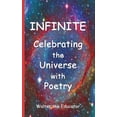 thumbnail image 1 of Infinite: Celebrating the Universe with Poetry, (Paperback), 1 of 1