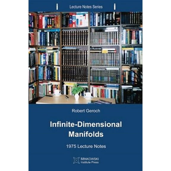 Lecture Notes: Infinite-Dimensional Manifolds: 1975 Lecture Notes (Paperback)