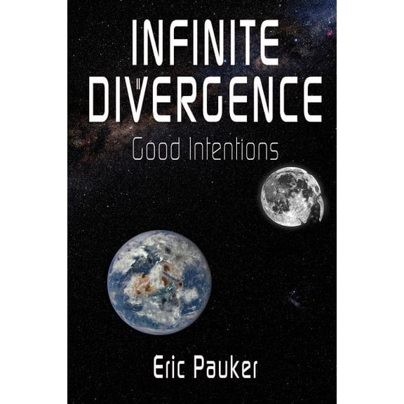 Infinite Divergence: Infinite Divergence: Good Intentions (Paperback)