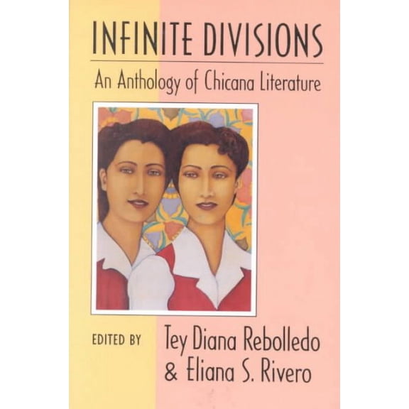Infinite Divisions : An Anthology of Chicana Literature (Paperback)