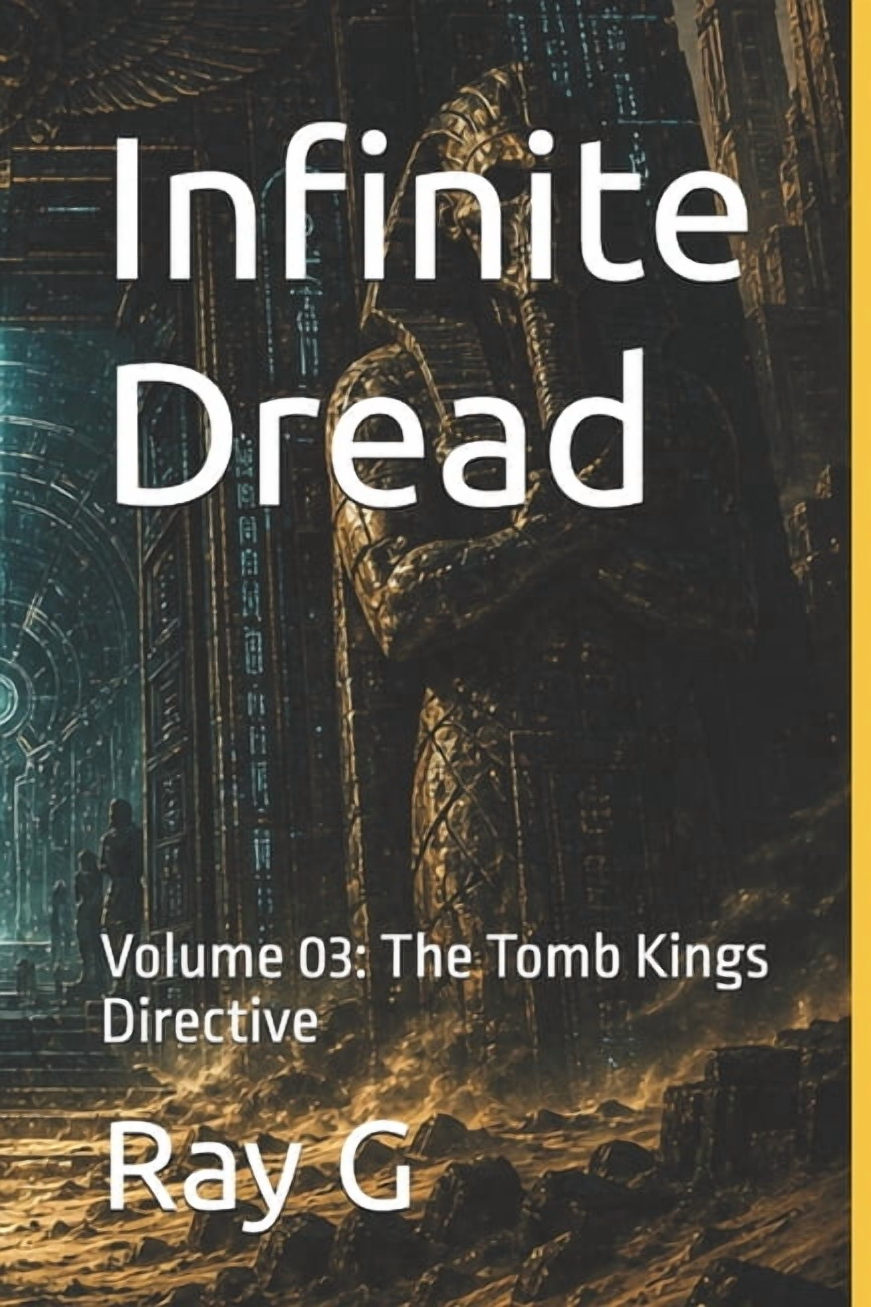 Infinite Dread Infinite Dread: Volume 03: The Tomb Kings Directive, Book 3, (Paperback)