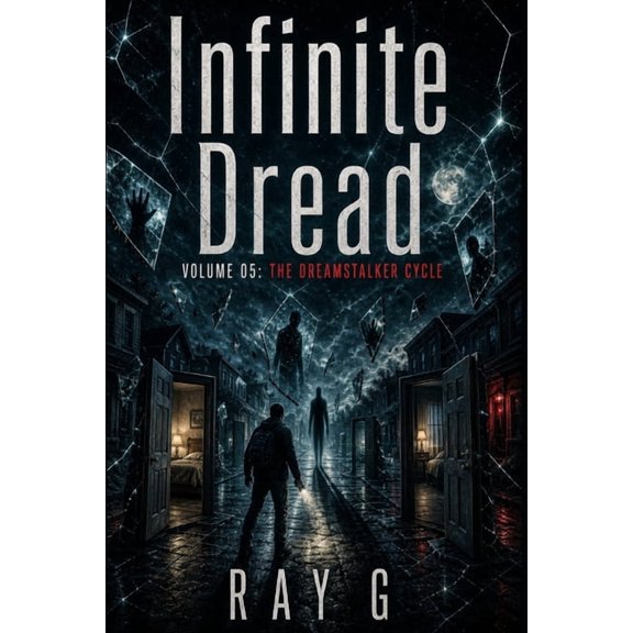 Infinite Dread Infinite Dread: Volume 05: The Dreamstalker Cycle, Book 5, (Paperback)