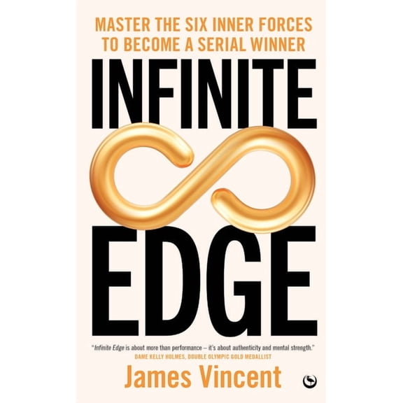 Infinite Edge: Master the Six Inner Forces to Find Your Edge, (Hardcover)