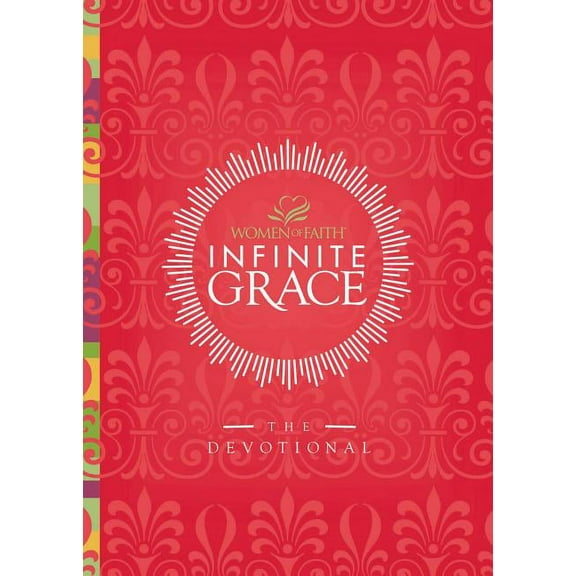Women of Faith Devotionals and Stories Infinite Grace: The Devotional (44 Daily Devotions), (Paperback)