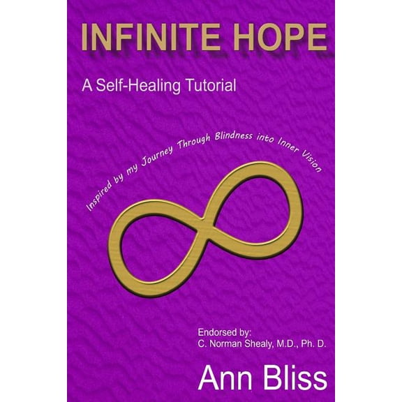 Infinite Hope: A Self-Healing Guide Inspired by My Journey Through Blindness Into Inner Vision