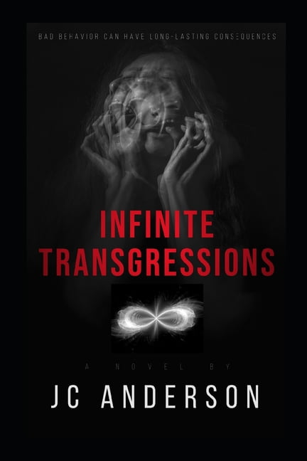 Infinite Infinite Transgressions: Bad Behavior Can Have Long-Lasting Consequences, Book 2, (Paperback)