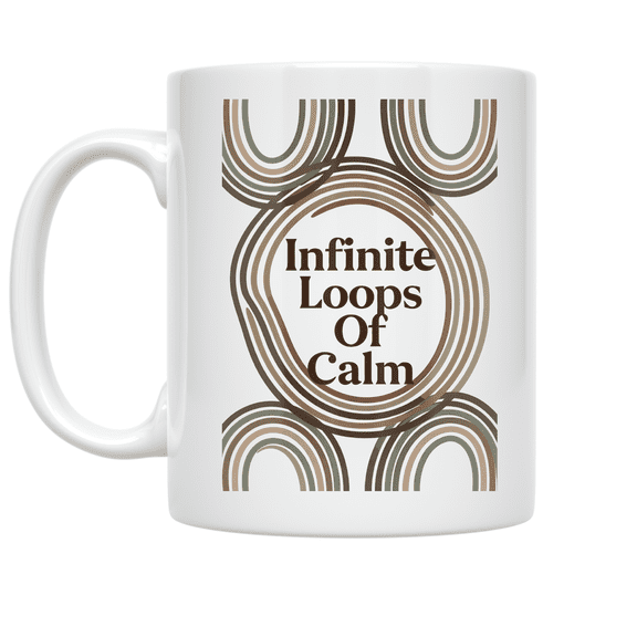 Infinite Loops Of Calm - Mindfulness Enthusiast - 11 oz Ceramic Coffee Mug