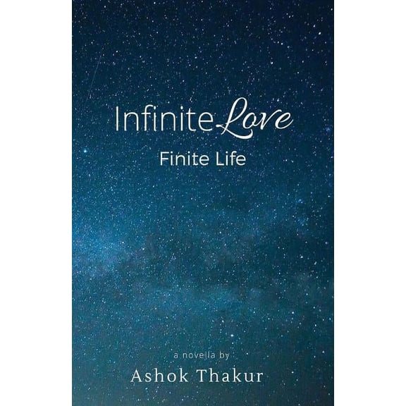 Infinite Love Finite Life, (Paperback)
