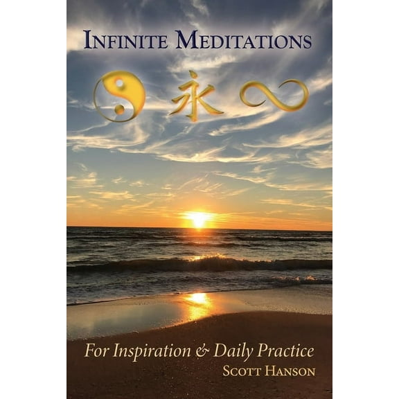 Infinite Meditations: For Inspiration &amp; Daily Practice, (Paperback)