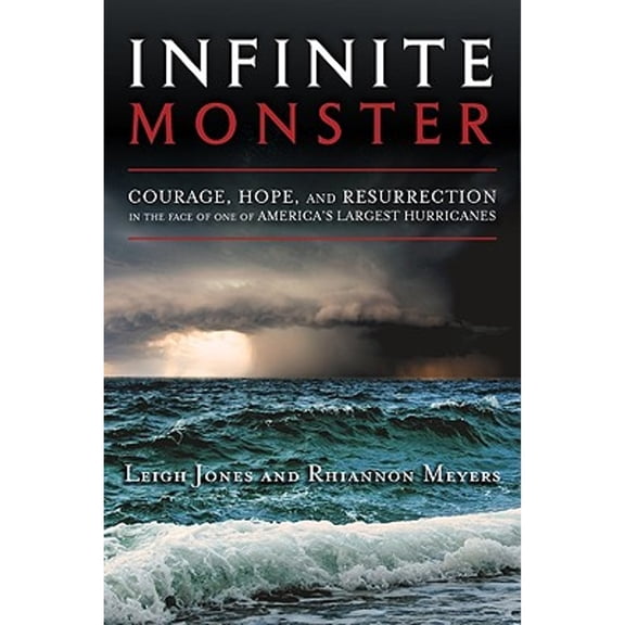 Pre-Owned Infinite Monster: Courage, Hope, and Resurrection in the Face of One of America's Largest Hurricanes