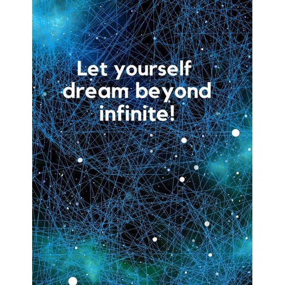 Infinite Notebook: Let yourself dream beyound infinite!, (Paperback)