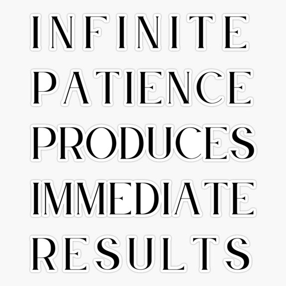 Infinite Patience Miracles Quote Sticker