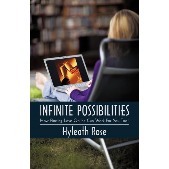 Infinite Possibilities: How Finding Love Online Can Work for You Too! (Paperback)