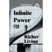 Infinite Power For Richer Living, Paperback