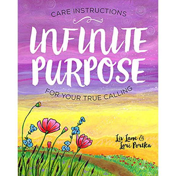 Pre-Owned Infinite Purpose: Care Instructions for Your True Calling (Hardcover) 1634890043 9781634890045