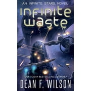 Infinite Waste Infinite Stars Paperback 1909356247 9781909356245 Dean F. Wilson