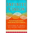 thumbnail image 1 of Pre-Owned Infinite Vision: How Aravind Became the World's Greatest Business Case for Compassion (Paperback) by Pavithra K Mehta, Suchitra Shenoy, 1 of 1