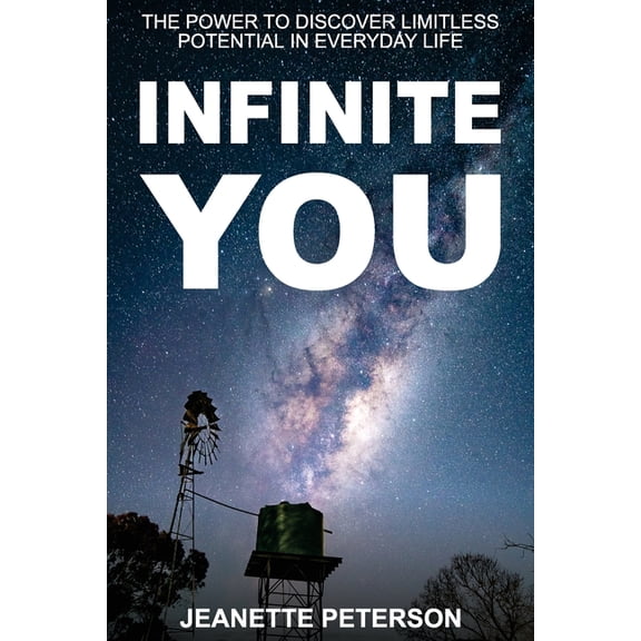 Infinite You: The Power to Discover Limitless Potential in Everyday Life, (Paperback)
