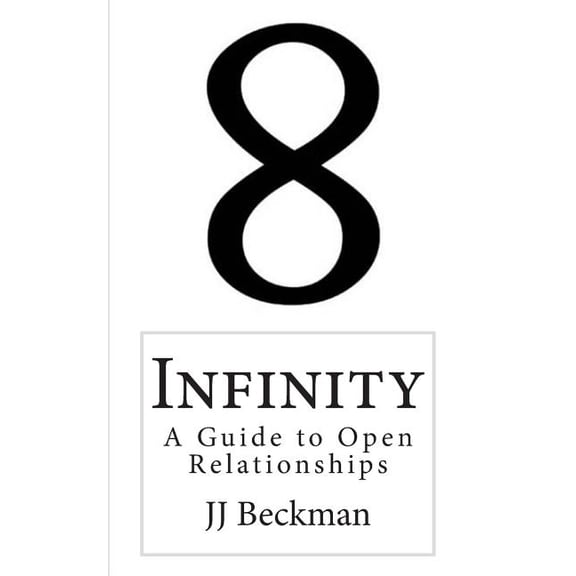 Infinity: A Guide to Open Relationships