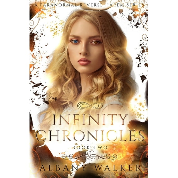 Infinity Chronicles Infinity Chronicles Book Two: A Paranormal Reverse Harem Series, Book 2, (Paperback)