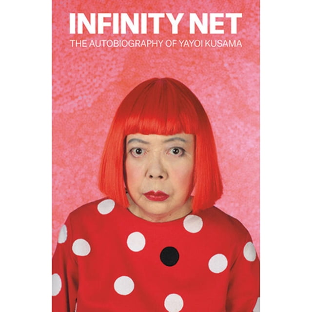 Pre-Owned Infinity Net: The Autobiography of Yayoi Kusama (Paperback ...