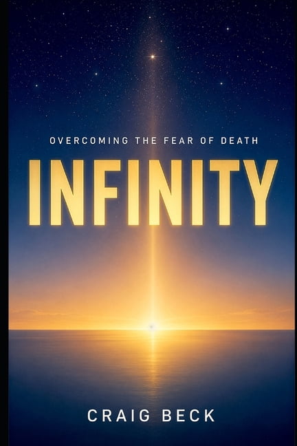 Infinity: Overcoming the Fear of Death, (Paperback)