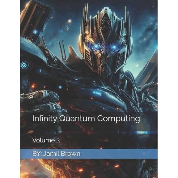 Infinity Quantum Computing Infinity Quantum Computing: Volume 3, Book 3, (Paperback)