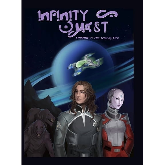 Infinity Quest: Episode 1: The Trial by Fire, (Hardcover)