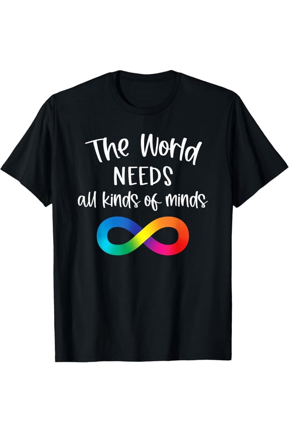 Infinity The World Needs All Kinds of Minds Autism Fighter Mens T-Shirt