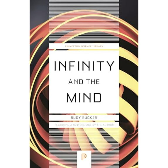 Pre-Owned Infinity and the Mind: The Science and Philosophy of the Infinite (Paperback) 0691191387 9780691191386