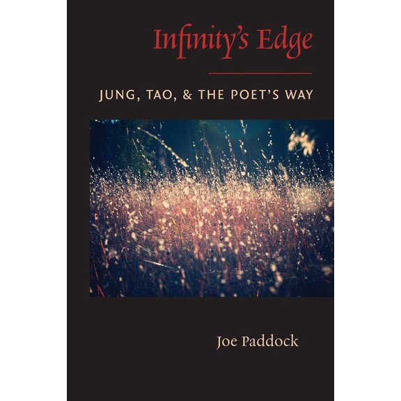 Infinity's Edge: Jung, Tao, and the Poet's Way, (Paperback)