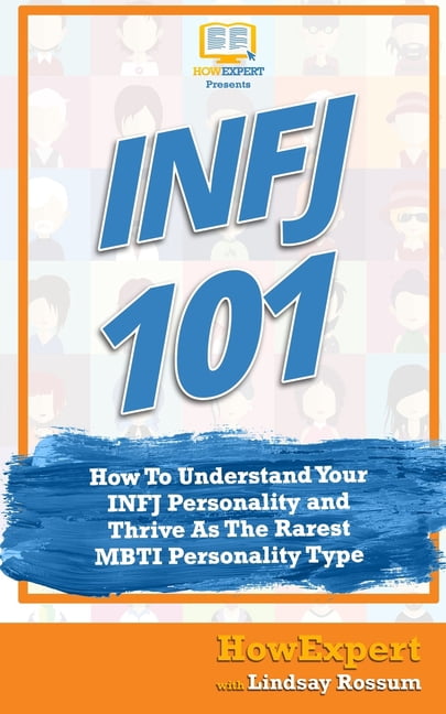 Infj 101: How to Understand Your INFJ Personality and Thrive as the ...
