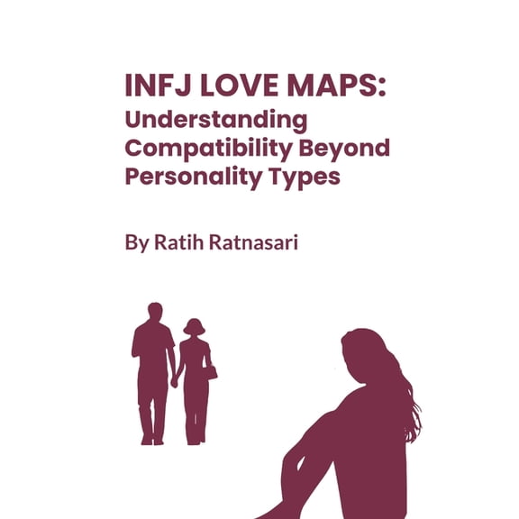 Infj Pathways INFJ Love Maps: Understanding Compatibility Beyond Personality Types, Book 4, (Paperback)