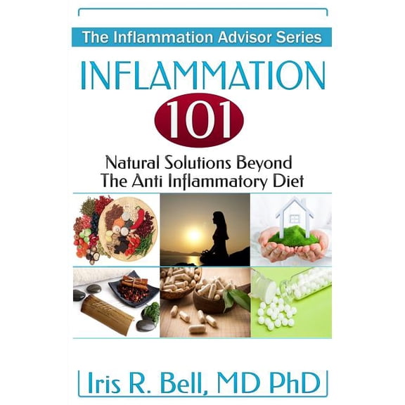 The Inflammation Advisor: Inflammation 101: Natural Solutions Beyond the Anti Inflammatory Diet (Paperback)