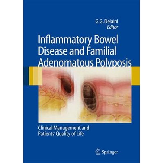 Pre-Owned Inflammatory Bowel Disease and Familial Adenomatous Polyposis: Clinical Management and (Hardcover 9788847004337) by Gian Gaetano Delaini, S M Goldberg