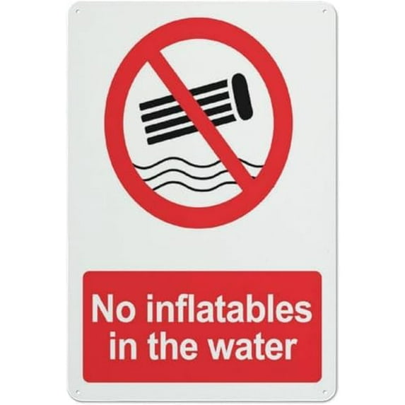 No Inflatables in The Water Sign 12 X 8 Inches Aluminum Sign Reflective - Uv Protected, Waterproof, Weatherproof and Fade Resistant - 4Pre-Drilled Holes