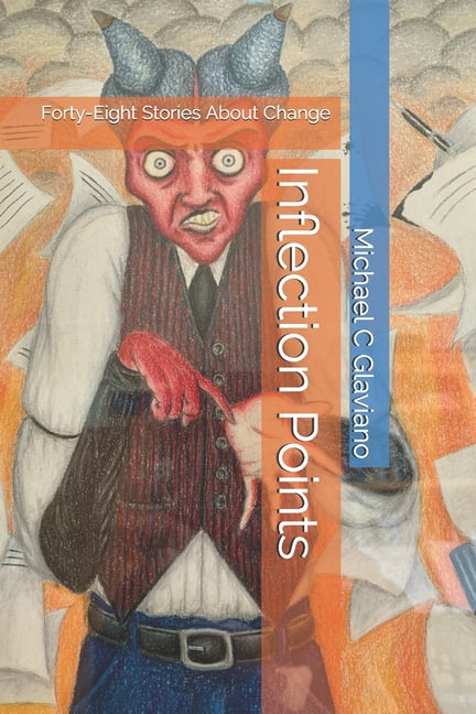 Inflection Points : Forty-Eight Stories About Change (Paperback)