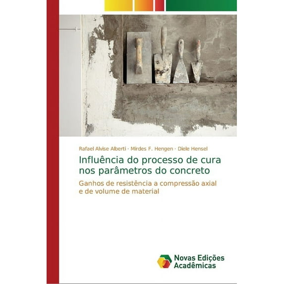 Influência do processo de cura nos parâmetros do concreto (Paperback)