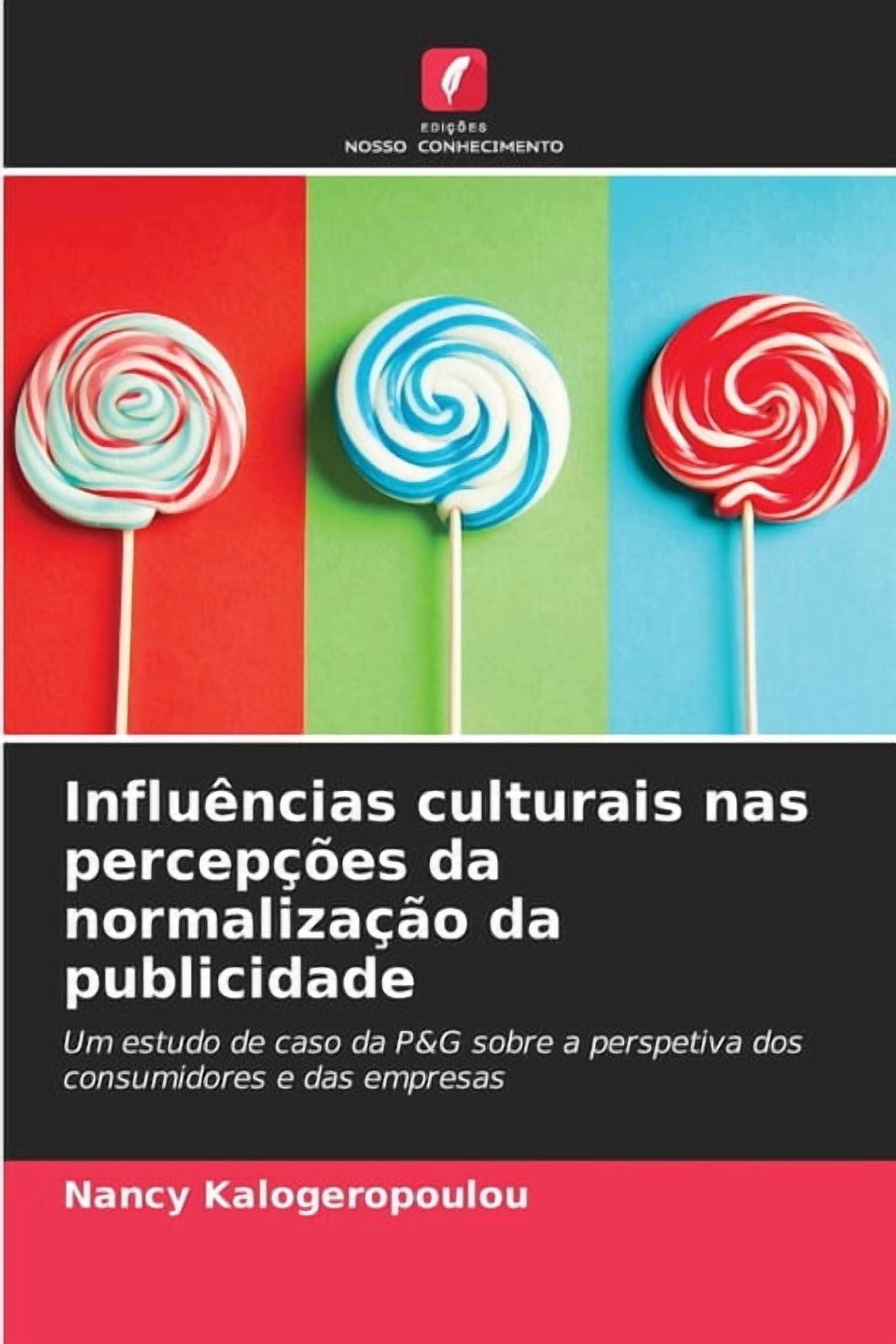 InfluÃªncias culturais nas percepÃ§Ãµes da normalizaÃ§Ã£o da publicidade, (Paperback)