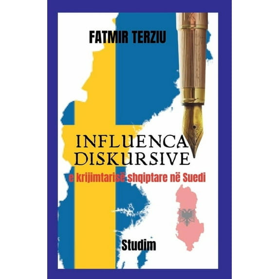 Influenca diskursive e krijimtarisë shqiptare në Suedi (Hardcover)