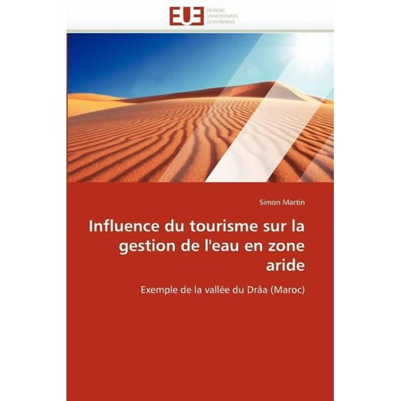 Omn.Univ.Europ.: Influence Du Tourisme Sur La Gestion de l'Eau En Zone Aride (Paperback)