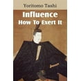 thumbnail image 1 of Influence, How To Exert It (Paperback), 1 of 1