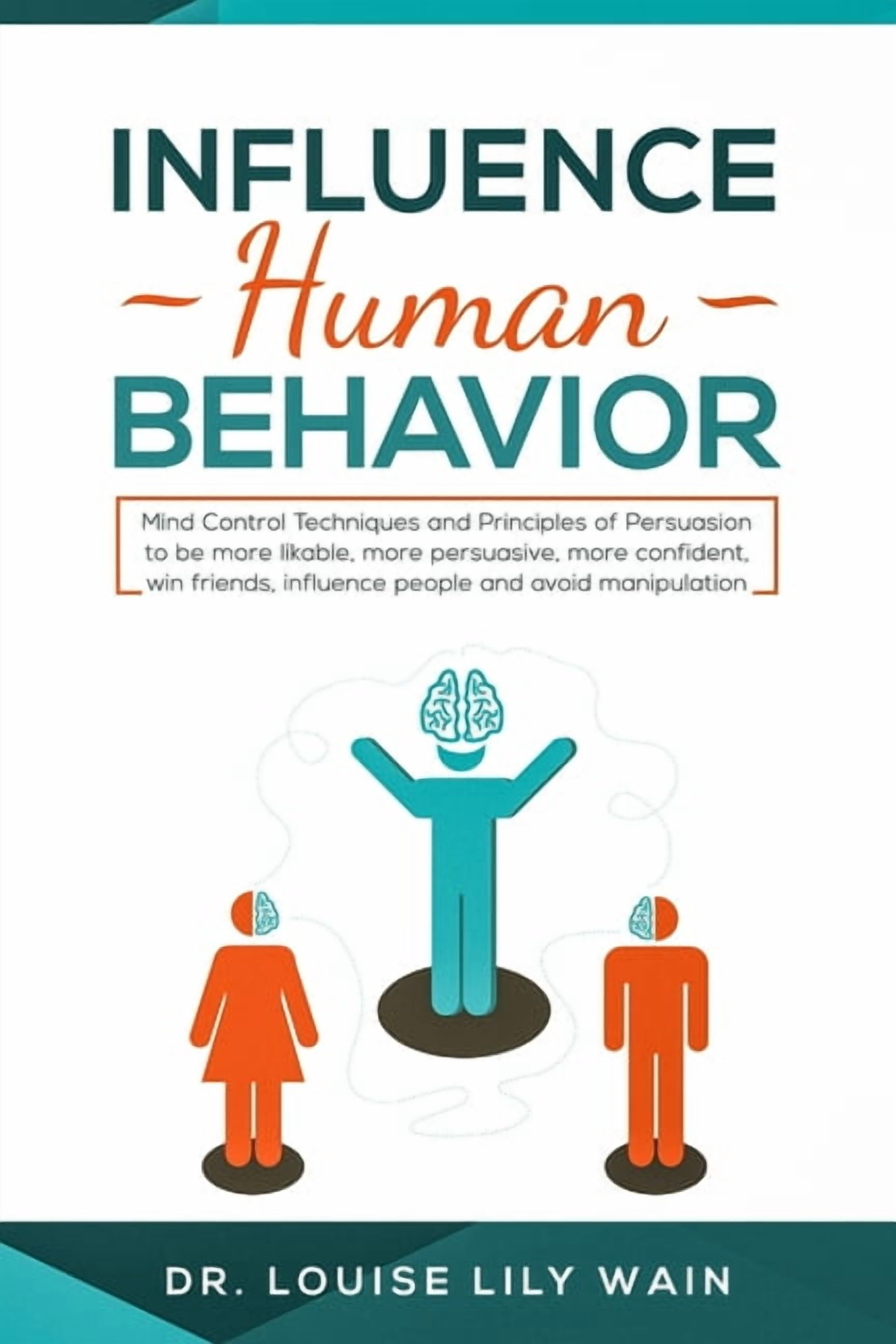 Influence Human Behavior: Mind Control Techniques and Principles of ...