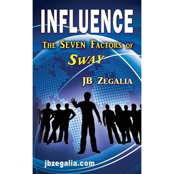 Influence : The Seven Factors of Sway (Paperback)